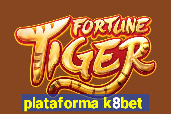 plataforma k8bet